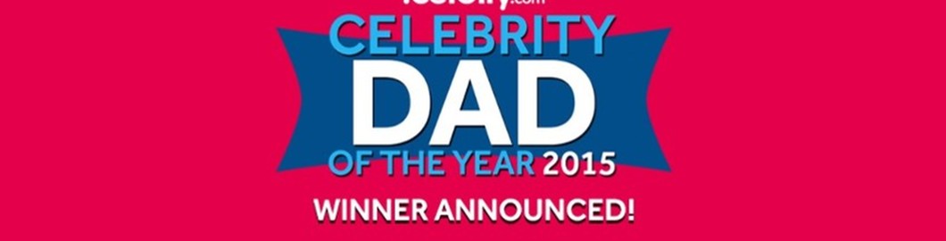 Celebrity Dad of the Year 2015: Winner Announced!